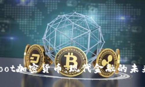 Oneroot加密货币：现代金融的未来选择