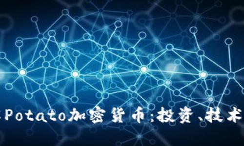 全方位了解Potato加密货币：投资、技术与未来展望